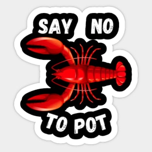 Red Lobster Say No To Pot Cajun Foodie Crawfish Lobster Sticker